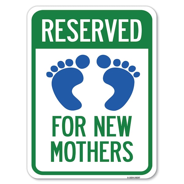 Blue Reserved Parking for New Mothers Heavy-Gauge Alum Rust Proof Parking, 18" x 24", A-1824-24297
